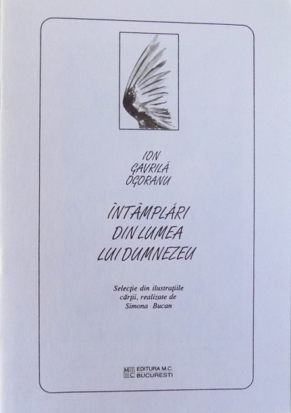 INTAMPLARI DIN LUMEA LUI DUMNEZEU  de ION GAVRILA OGORANU - SELECTIE DIN ILUSTRATIILE CARTII , REALIZATE de SIMONA BUCAN , 1988
