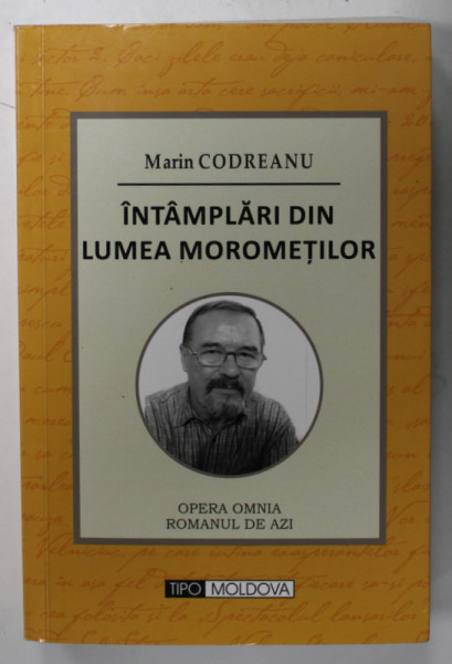 INTAMPLARI DIN  LUMEA MOROMETILOR de MARIN CODREANU , 2018 , DEDICATIE  *