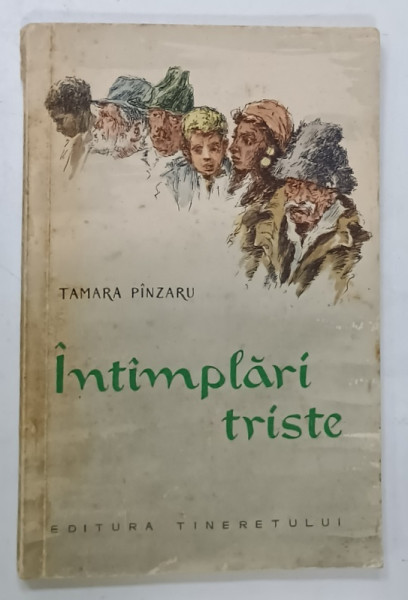 INTAMPLARI TRISTE de TAMARA PINZARU , ilustratii de I. UNTCH , 1957