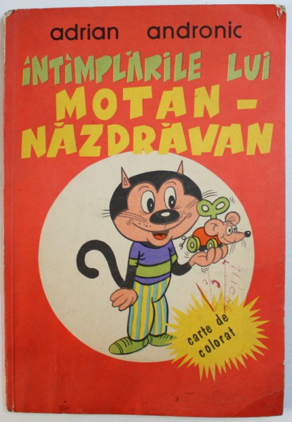 INTAMPLARILE LUI MOTAN - NAZDRAVAN de ADRIAN ANDRONIC - CARTE DE COLORAT , 1983 * 2 FILE COLORATE