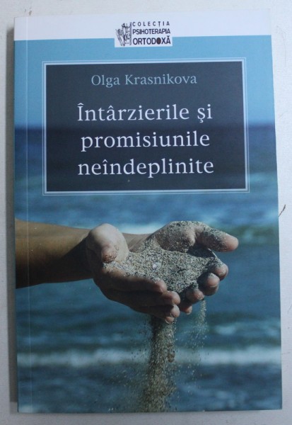 INTARZIERILE SI PROMISIUNILE NEANDEPLINITE de OLGA KRASNIKOVA , 2016
