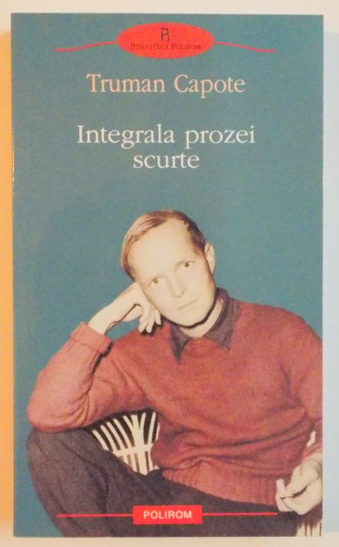INTEGRALA PROZEI SCURTE de TRUMAN CAPOTE , 2012
