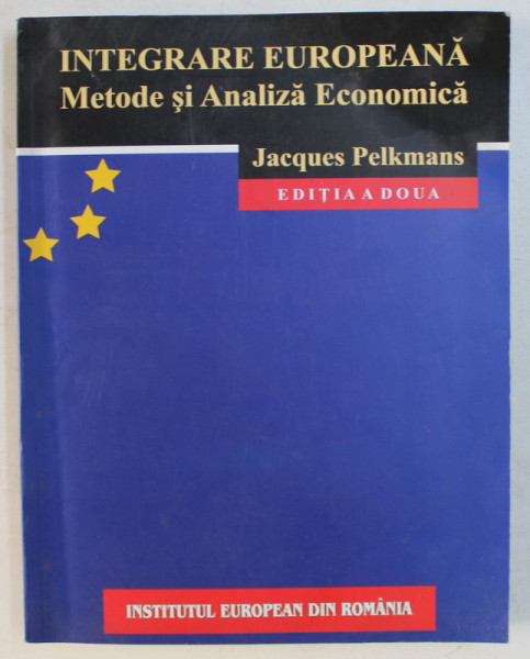 INTEGRARE EUROPEANA  - METODE SI ANALIZA MATEMATICA de JACQUES PELKMANS , 2003