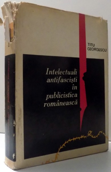 INTELECTUALI ANTIFASCISTI IN PUBLICISTICA ROMANEASCA de TITU GEORGESCU , 1967