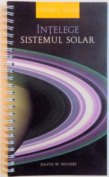 INTELEGE SISTEMUL SOLAR de DAVID W. HUGES , 2007