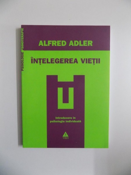 INTELEGEREA VIETII de ALFRED ADLER , 2009