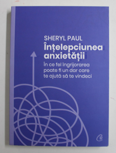 INTELEPCIUNEA ANXIETATII de SHERYL PAUL , 2022