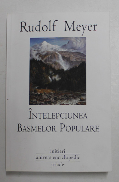 INTELEPCIUNEA BASMELOR POPULARE de RUDOLF MEYER , 2008