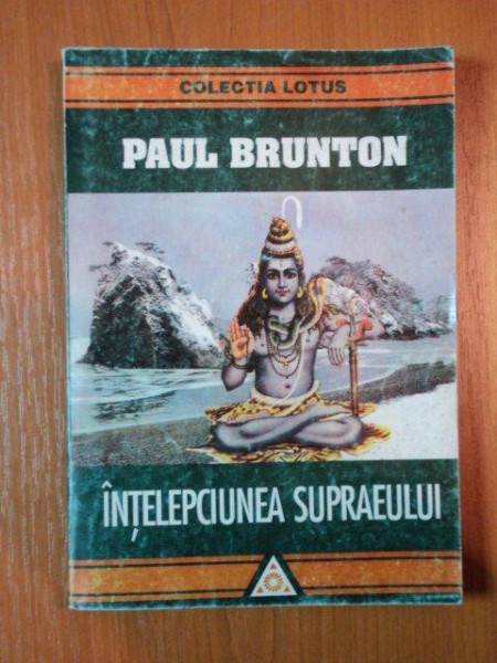 INTELEPCIUNEA SUPRAEULUI de PAUL BRUNTON  1995