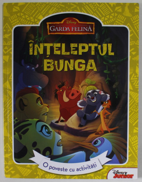 INTELEPTUL BUNGA , SERIA DISNEY '' GARDA FELINA '' de STEVE BEHLING , ilustratii de PREMISE ENTERTAINMENT , 2017