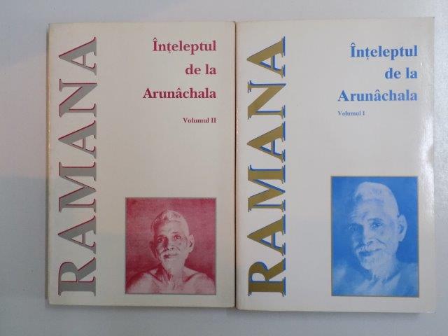 INTELEPTUL DE LA ARUNACHALA , VOL I - II de SRI RAMANA MAHARSHI