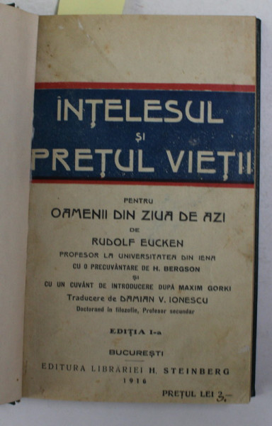 INTELESUL SI PRETUL VIETII PENTRU OAMENII DIN ZIUA DE AZI de RUDOLF EUCKEN , 1916, O PAGINA NETIPARITA *