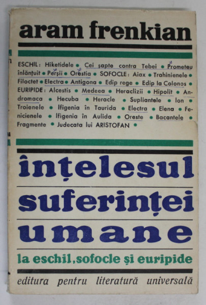 INTELESUL SUFERINTEI UMANE LA ESCHIL SOFOCLE SI EURIPIDE de ARAM M. FRENKIAN , Bucuresti 1969 , MINIMA UZURA