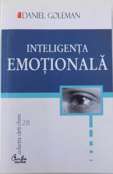 INTELIGENTA EMOTIONALA - EDITIA A II -A de DANIEL GOLEMAN , 2005