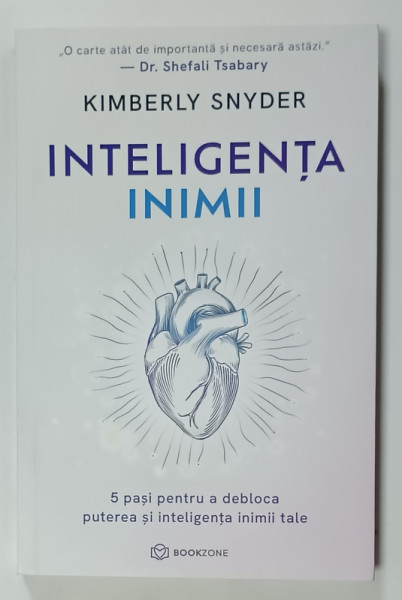 INTELIGENTA INIMII de KIMBERLEY SNYDER , 5 PASI PENTRU A DEBLOCA  PUTEREA SI  INTELIGENTA INIMII TALE , 2025
