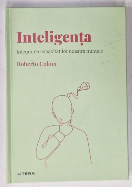 INTELIGENTA , INTEGRAREA CAPACITATILOR NOASTRE MINTALE de ROBERTO COLOM , 2022