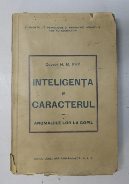 INTELIGENTA SI CARACTERUL , ANOMALIILE LOR LA COPIL de H. M. FAY