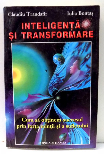 INTELIGENTA SI TRANSFORMARE de CLAUDIU TRANDAFIR , 1997