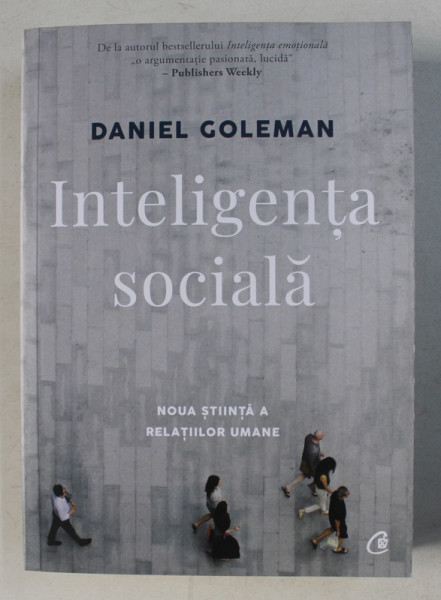 INTELIGENTA SOCIALA  - NOUA STIINTA A RELATIILOR UMANE de DANIEL GOLEMAN , 2018