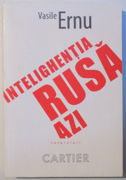 INTELIGHENTIA RUSA AZI de VASILE ERNU , 2012