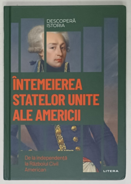 INTEMEIEREA STATELOR UNITE ALE AMERICII , DE LA INDEPENDENTA LA RAZBOIUL CIVIL AMERICAN de JORDI  FIGUEROLA , 2023