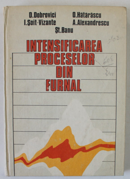 INTENSIFICAREA PROCESELOR DIN FURNAL de D. DOBROVICI ...ST. BANU , 1983