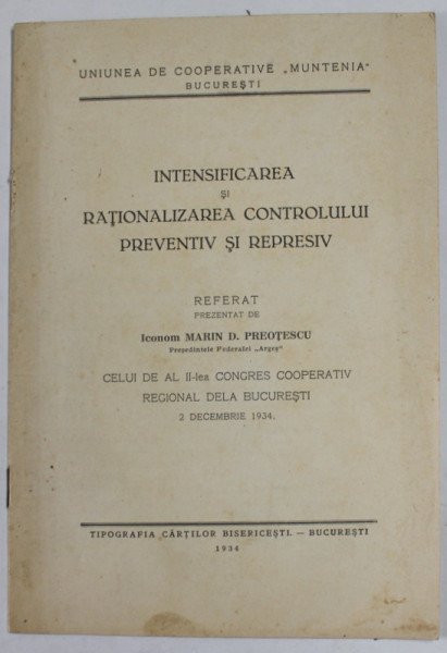 INTENSIFICAREA SI RATIONALIZAREA CONTROLULUI PREVENTIV SI REPRESIV , referat prezentat de ICONOM MARIN D. PREOTESCU , LA CEL DE AL - II- LEA CONGRES COOPERATIV , 1934