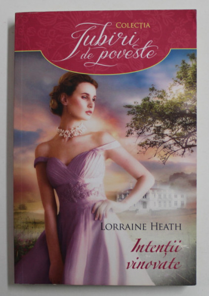 INTENTII VINOVATE de LORRAINE HEATH , 2016