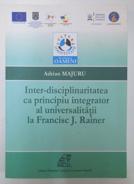 INTER-DISCIPLINARITATEA CA PRINCIPIU INTEGRATOR AL UNIVERSALITATII LA FRANCISC J. RAINER , 2013