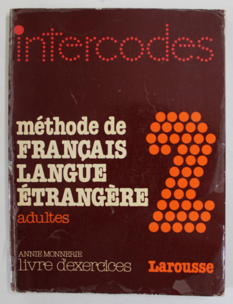 INTERCODES , METHODE DE FRANCAIS LANGUE ETRANGERE , ADULTES , 2. par ANNIE MONNERIE , 1981