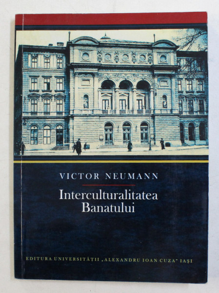 INTERCULTURALITATEA BANATULUI de VICTOR NEUMANN , 2015