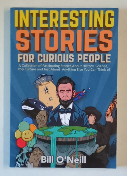 INTERESTING STORIES FOR CURIOUS PEOPLE by BILL O'NEILL , 2020