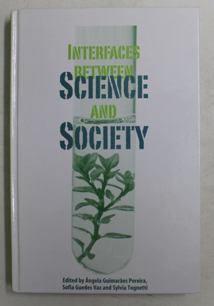 INTERFACES BETWEEN , SCIENCE AND SOCIETY , edited by ANGELA GUIMARAES PEREIRA ... SYLVIA TOGNETTI , 2006