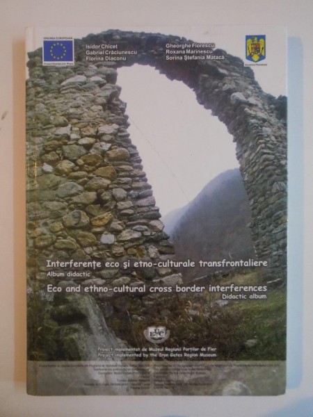 INTERFERENTE ECO SI ETNO-CULTURALE TRANSFRONTALIERE. ALBUM DIDACTIC (EDITIE BILINGVA ROMANA-ENGLEZA)  2008