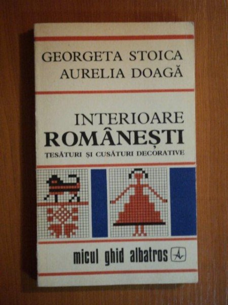 INTERIOARE ROMANESTI de GEORGETA STOICA , AURELIA DOAGA , 1976