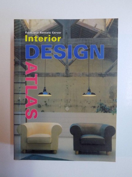 INTERIOR DESIGN ATLAS de FRANCISCO ASENSIO CERVER , 2005