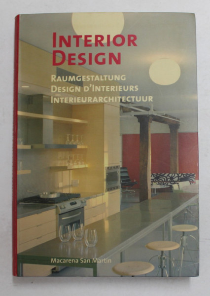 INTERIOR DESIGN - TEXT IN ENGLEZA , GERMANA , FRANCEZA , OLANDEZA  by MACARENA SAN MARTIN , 2007