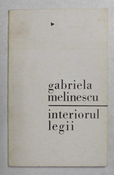 INTERIORUL LEGII , versuri de GABRIELA MELINESCU , 1968