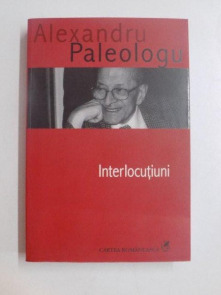 INTERLOCUTIUNI de ALEXANDRU PALEOLOGU , EDITIA A II - A , 2009