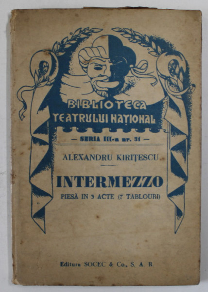 INTERMEZZO de ALEXANDRU KIRITESCU , PIESA IN 3 ACTE ( 7 TABLOURI ) , ANII ' 30