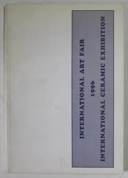 INTERNATIONAL ART FAIR , INTERNATIONAL CERAMIC EXHIBITION , BELGIE ,  1996