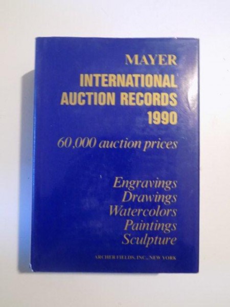 INTERNATIONAL AUCTION RECORDS 1990, 60000 AUCTION PRICES, ENGRAVINGS DRAWINGS WATERCOLORS PAINTINGS SCULPTURE  de E. MAYER