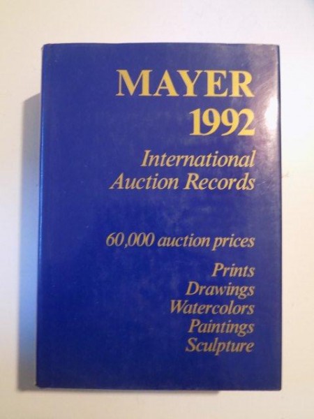 INTERNATIONAL AUCTION RECORDS 1992 60000 AUCTION PRICES, PRINTS DRAWINGS WATERCOLORS PAINTINGS SCULPTURE  de E. MAYER