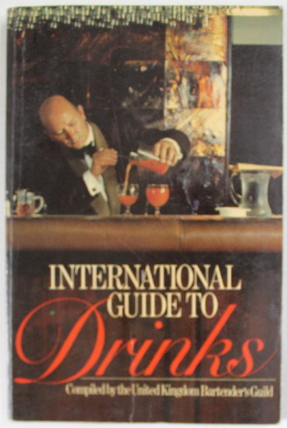 INTERNATIONAL GUIDE TO DRINKS , COMPILED BY THE UNITED KINGDOM BARTENDER 'S  GUILD , 1980