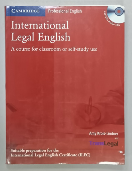 INTERNATIONAL LEGAL ENGLISH ,  A COURSE FRO CLASSROOM  OR SELF - STUDY USE by AMY KROIS - LINDNER , 2006 , CD INCLUS *