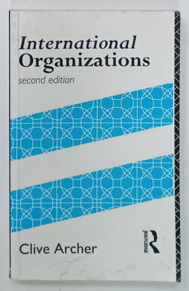 INTERNATIONAL ORGANIZATIONS by CLIVE ARCHER ,1992, PREZINTA  URME DE UZURA
