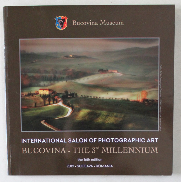 INTERNATIONAL SALON OF PHOTOGRAPHIC ART - BUCOVINA - THE 3 RD MILLENIUM , 2019