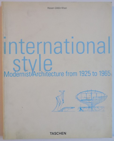 INTERNATIONAL STYLE, MODERNIST ARCHITECTURE FROM 1925 to 1965 de HASAN UDDIN KHAN, 2001