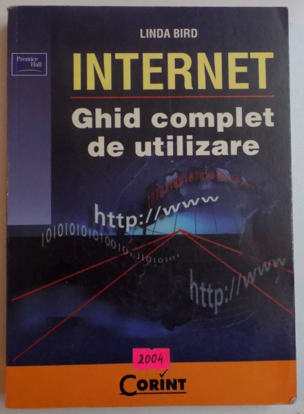 INTERNET , GHID COMPLET DE UTILIZARE de LINDA BIRD , 2004