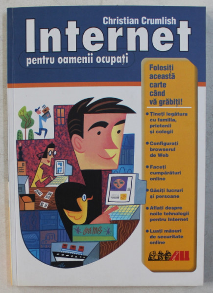 INTERNET PENTRU OAMENII OCUPATI de CHRISTIAN CRUMLISH , 2002